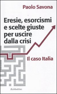Eresie, esorcismi e scelte giuste per uscire dalla crisi. Il …