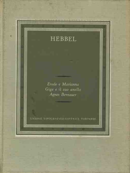 Erode e Marianna. Gige e il suo anello. Agnes Bernauer