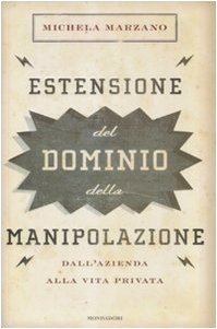 Estensione del dominio della manipolazione. Dalla azienda alla vita privata