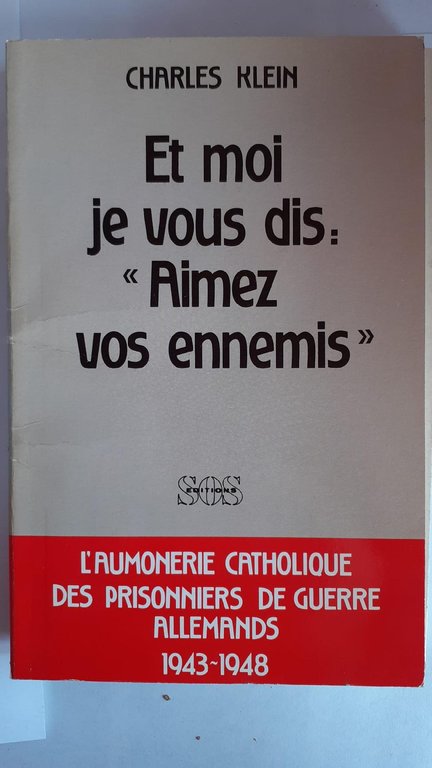 Et moi je vous dis: aimez vos ennemis : l'aumonerie …