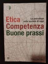 Etica, competenza, buone prassi. Lo psicologo nella società di oggi