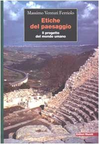 Etiche del paesaggio. Il progetto del mondo umano