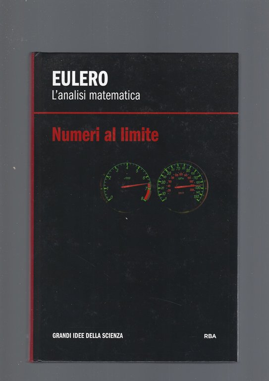EULERO. L' ANALISI MATEMATICA. NUMERI AL LIMITE