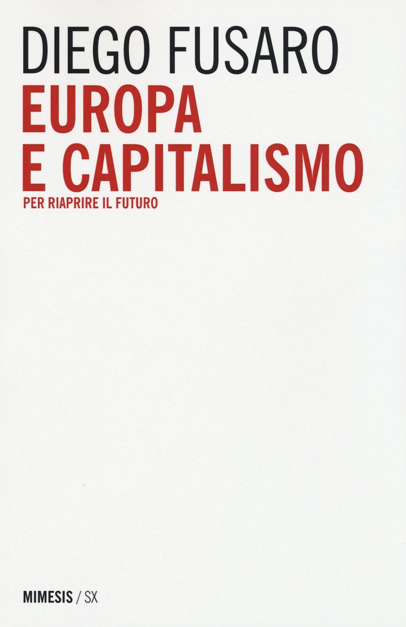 Europa e capitalismo. Per riaprire il futuro.