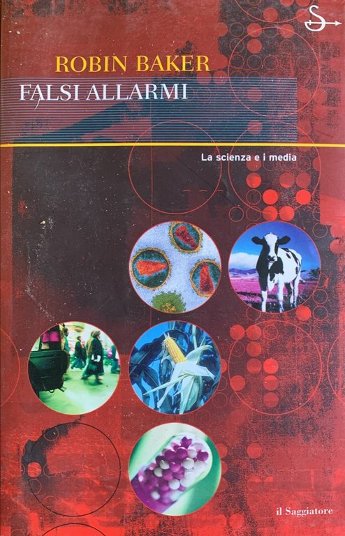 Falsi allarmi. La scienza e i media