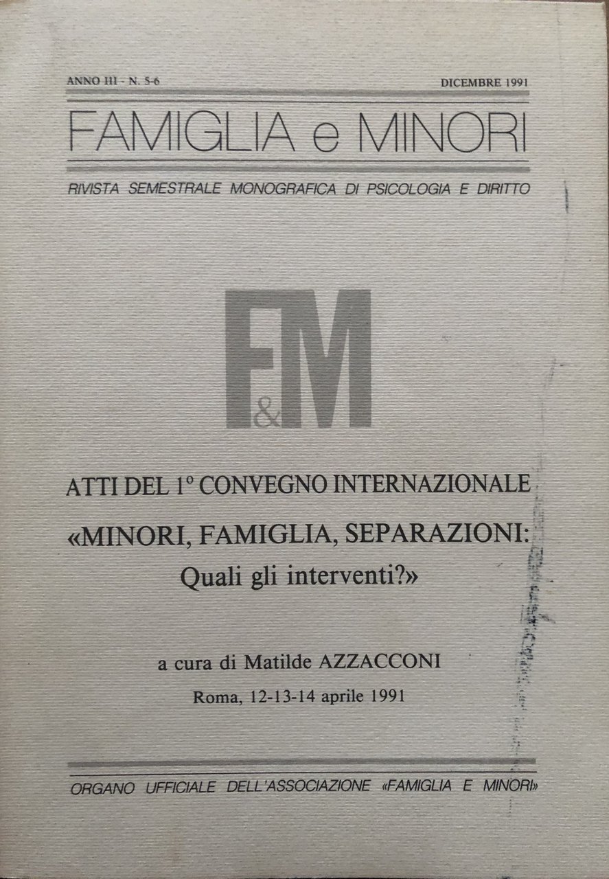 Famiglia e Minori. Atti 1^ Conv. Internazionale: minori, famiglia, separazioni.
