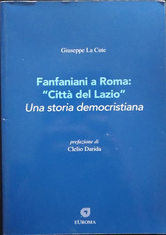 Fanfaniani a Roma «città del Lazio». Una storia democristiana | Immagine Gallery 5