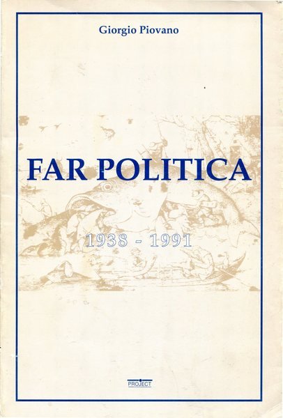 Far politica 1938 - 1991 | Immagine Gallery 2