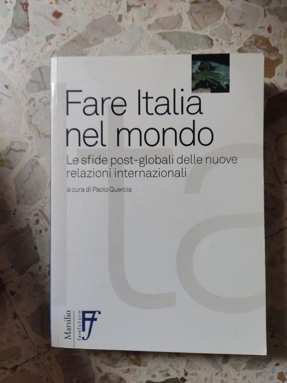 Fare Italia nel mondo: le sfide post-globali delle nuove relazioni …