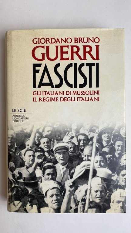 Fascisti. Gli italiani di Mussolini. Il regime degli italiani