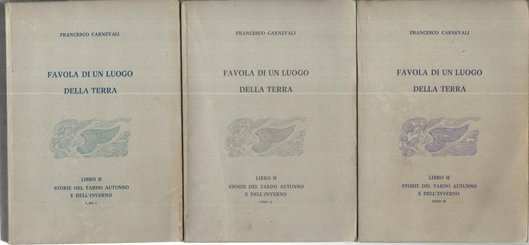 Favola di un luogo della terra. Libro II. Tomo I-II-III