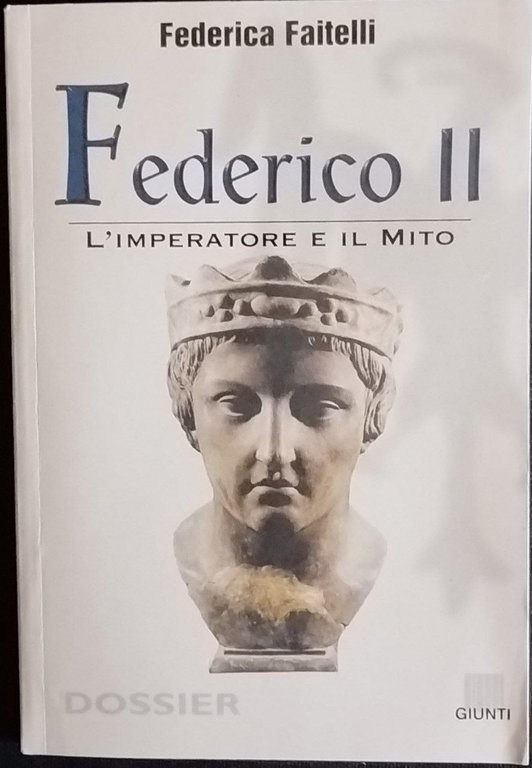 Federico II. L'imperatore e il mito