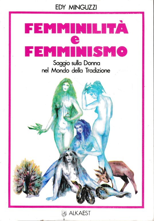 Femminilità e femminismo. Saggio sulla Donna nel Mondo della Tradizione