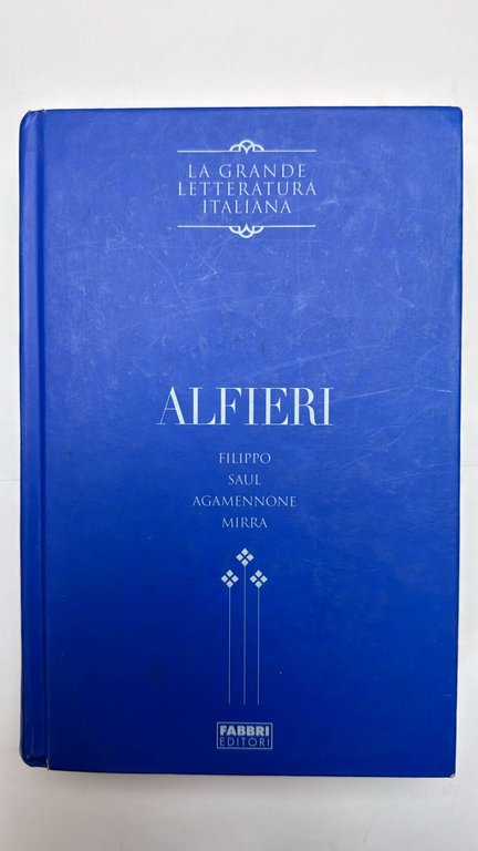 Filippo. Saul. Agamennone. Mirra