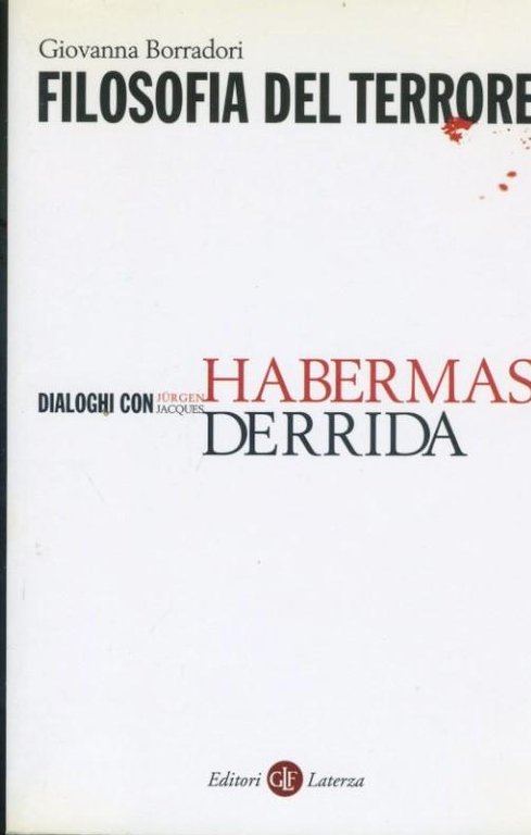Filosofia del terrore : dialoghi con Jürgen Habermas e Jacques …