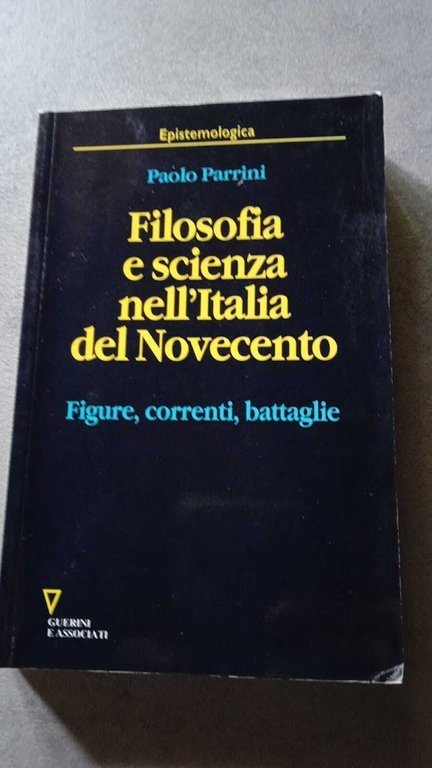 Filosofia e scienza nell'Italia del Novecento. Figure, correnti, battaglie | Immagine Gallery 1