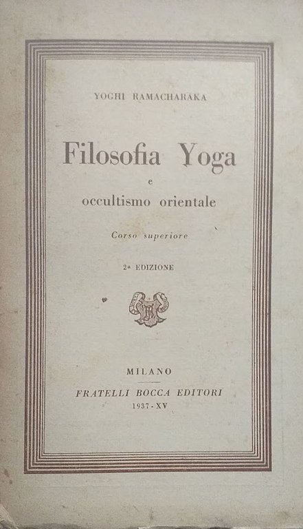 Filosofia Yoga e occultismo orientale. Corso superiore