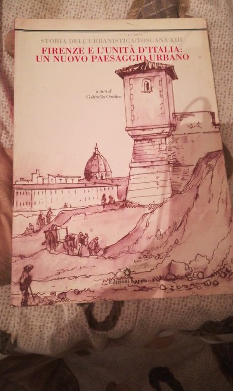 Firenze e l'unità d'Italia: un nuovo paesaggio urbano