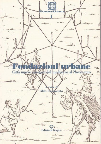 Fondazioni urbane. Città nuove europee dal medioevo al Novecento. | Immagine Gallery 2