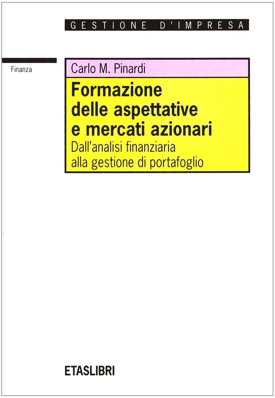 Formazione delle aspettative e mercati azionari. Dall'analisi finanziaria alla gestione … | Immagine principale