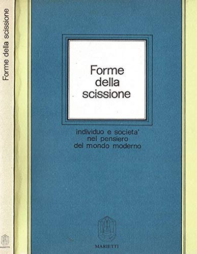Forme della scissione. Individuo e società nel pensiero del mondo …