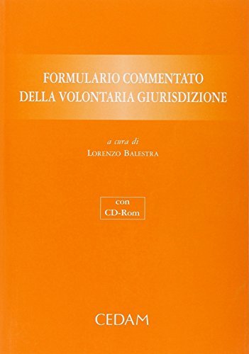 Formulario commentato della volontaria giurisdizione (con CD-ROM)