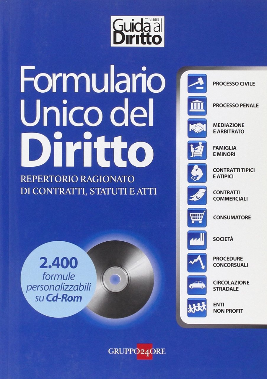Formulario unico del diritto. Repertorio ragionato di contratti, statuti e …
