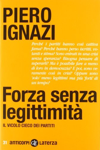 Forza senza legittimità. Il vicolo cieco dei partiti