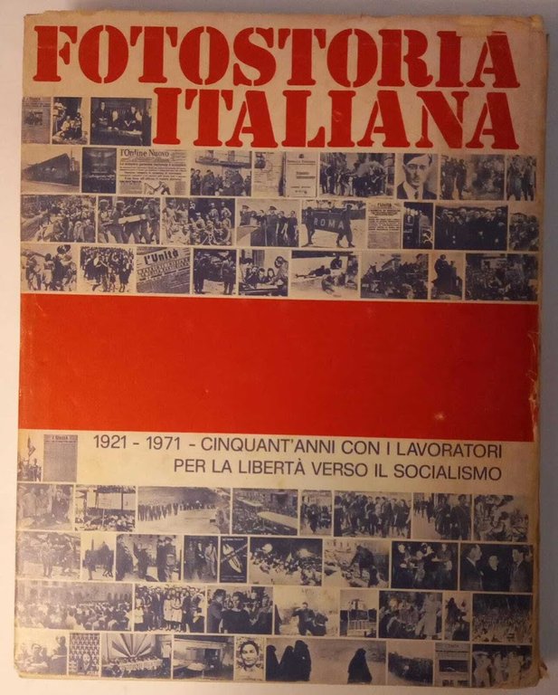 Fotostoria Italiana 1921 - 1971 - cinquant'anni con i lavoratori … | Immagine Gallery 2