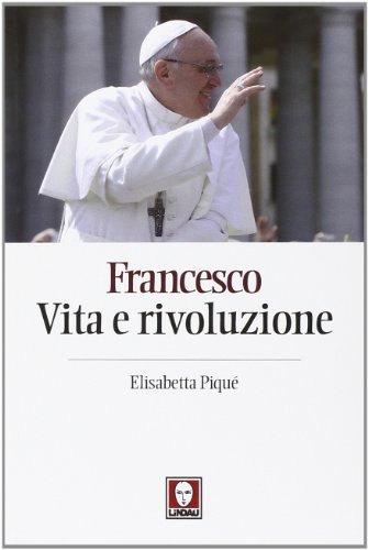 Francesco. Vita e rivoluzione | Immagine Gallery 2