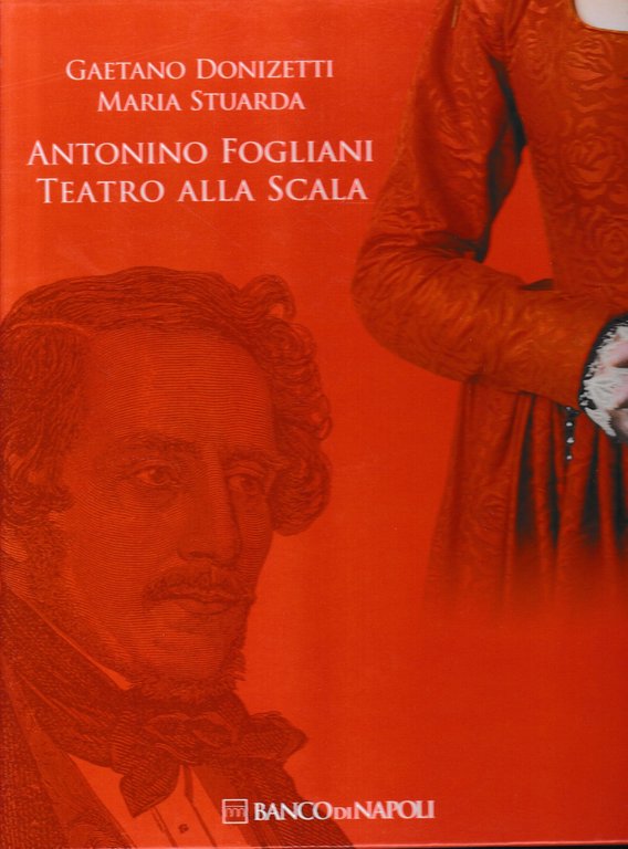 Gaetano Donizetti. Maria Stuarda. Antonino Fogliani. Teatro alla Scala. Con … | Immagine Gallery 3