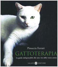Gattoterapia. La guida indispensabile alle sette vite della vostra anima