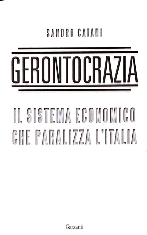Gerontocrazia - il sistema economico che paralizza l'Italia
