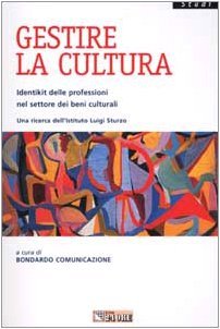 Gestire la cultura. Identikit delle professioni nel settore dei beni …
