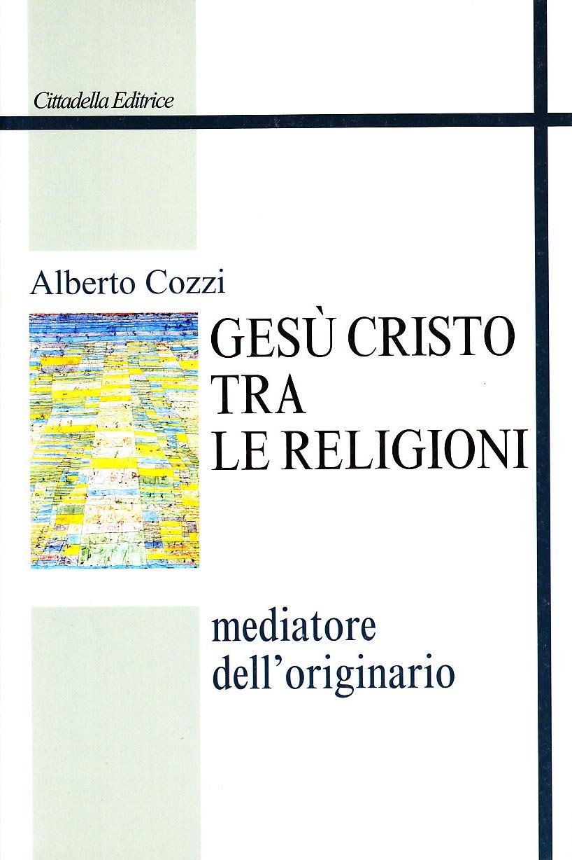 Gesù Cristo tra le religioni. Mediatore dell'originario | Immagine principale