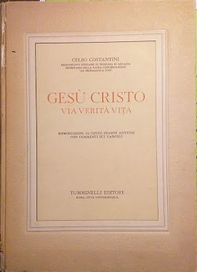 Gesù Cristo Via Verità e Vita. Riproduzione di cento stampe …