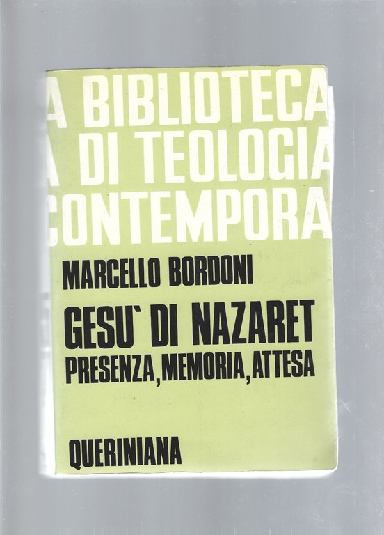Gesù di Nazaret. Presenza, memoria, attesa