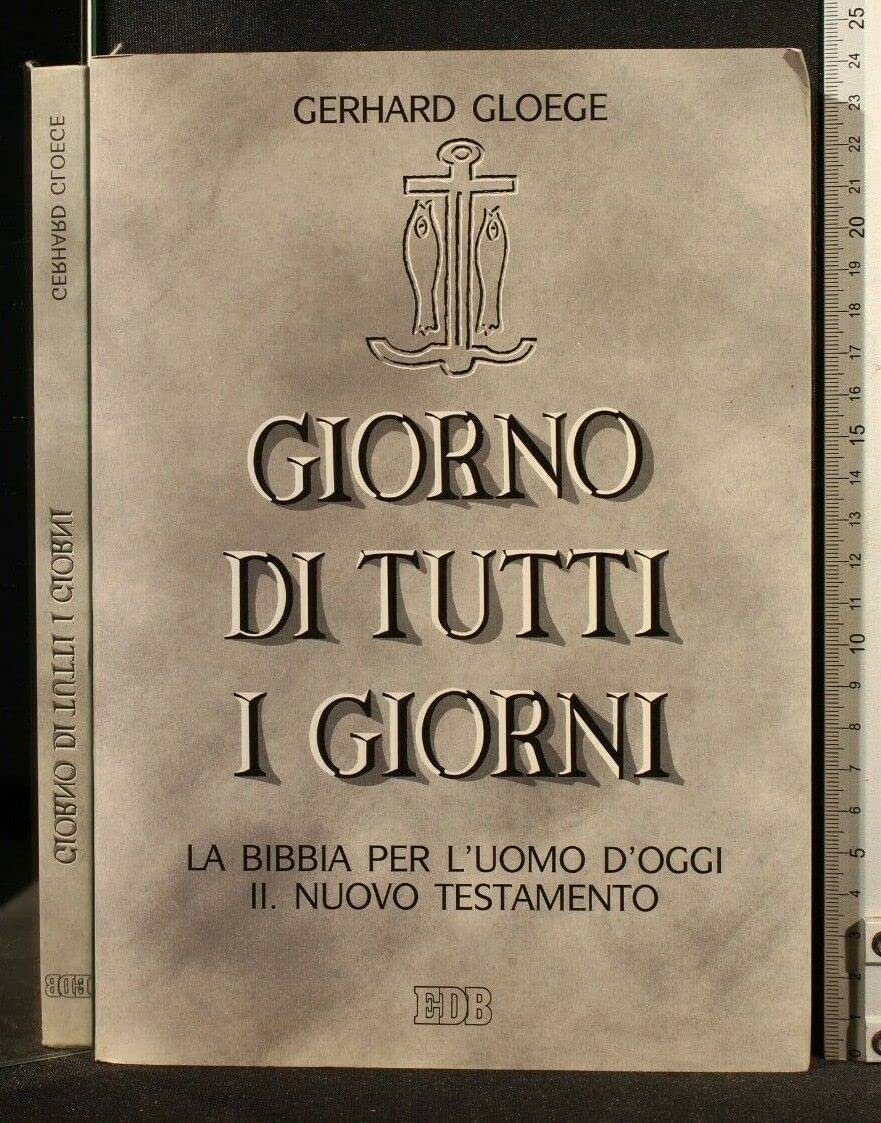 Giorno di tutti i giorni. La Bibbia per l'uomo d'oggi. …