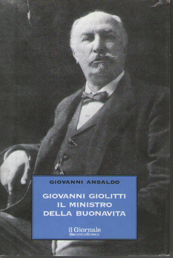 Giovanni Giolitti. Il ministro della buonavita.