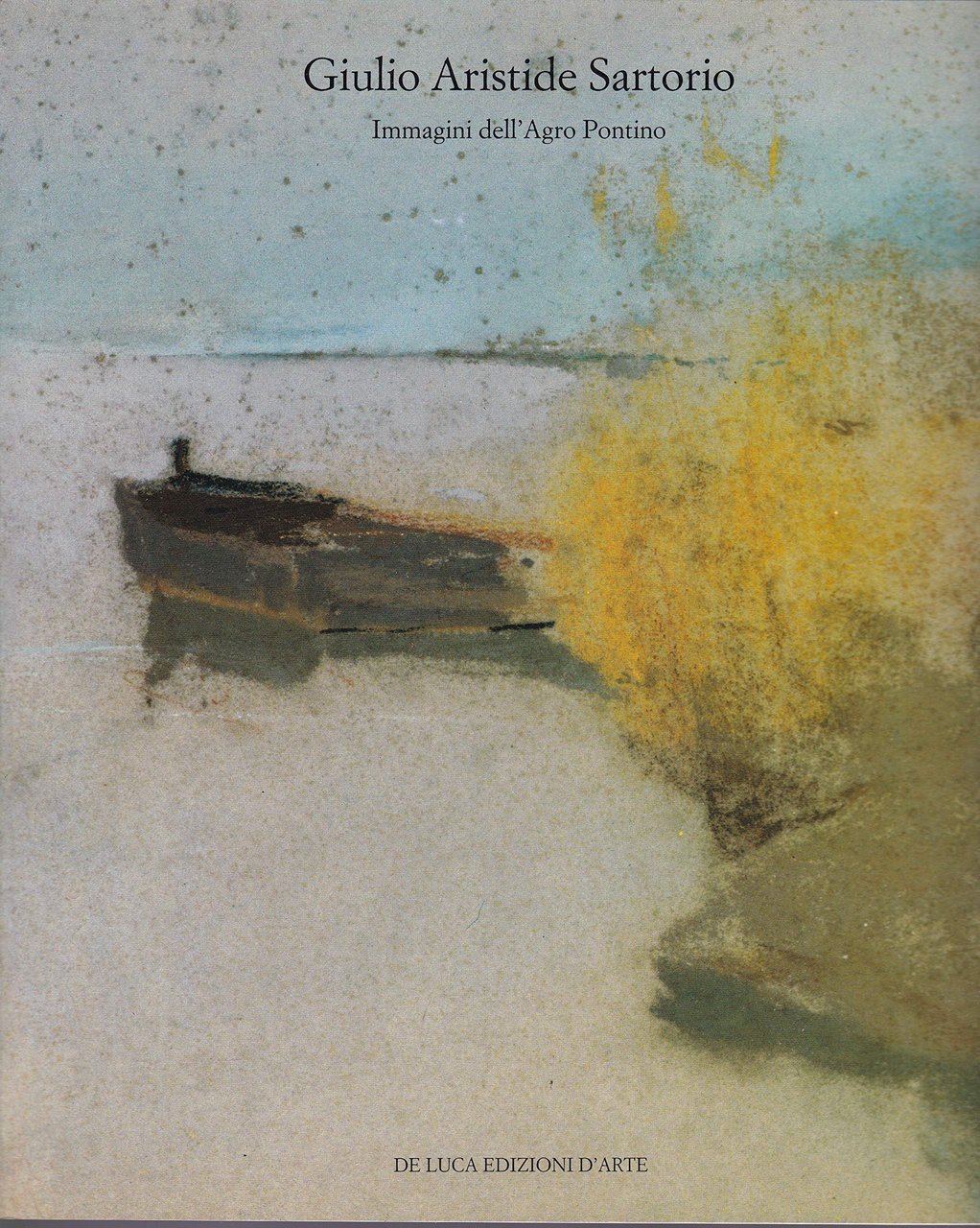 Giulio Aristide Sartorio. Immagini dell'Agro Pontino. Ediz. illustrata