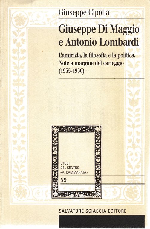 Giuseppe Di Maggio e Antonio Lombardi. L'amicizia, la filosofia e …