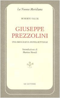 Giuseppe Prezzolini. Una biografia intellettuale