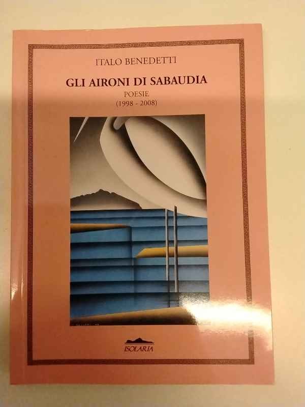 Gli aironi di Sabaudia. Poesie (1998-2008) | Immagine principale