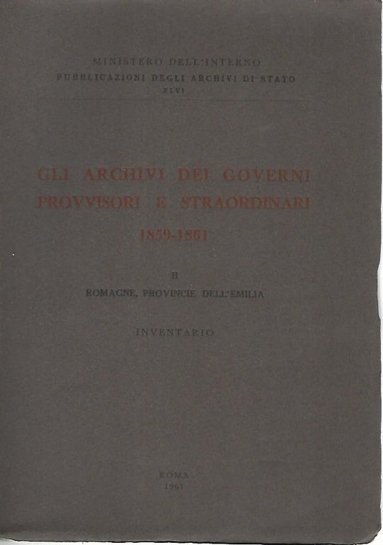 Gli archivi dei governi provvisori e straordinari. Volumi 1-2 Inventario.Gli …