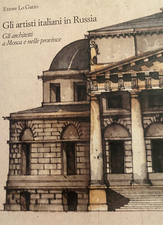 Gli artisti italiani in Russia. Vol. I Gli architetti a … | Immagine Gallery 2