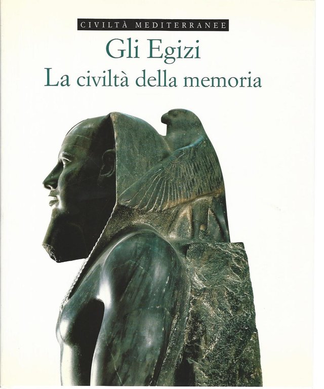 Gli egizi. La civiltà della memoria