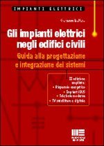 Gli impianti elettrici negli edifici civili. Guida alla progettazione e …