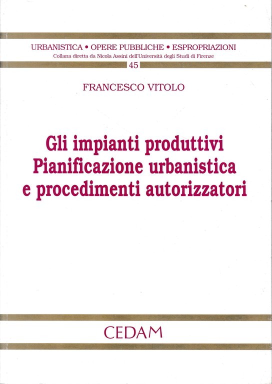Gli impianti produttivi. Pianificazione urbanistica e procedimenti autorizzatori