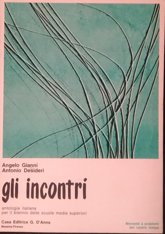 Gli incontri. Antologia italiana per il biennio delle scuole medie …
