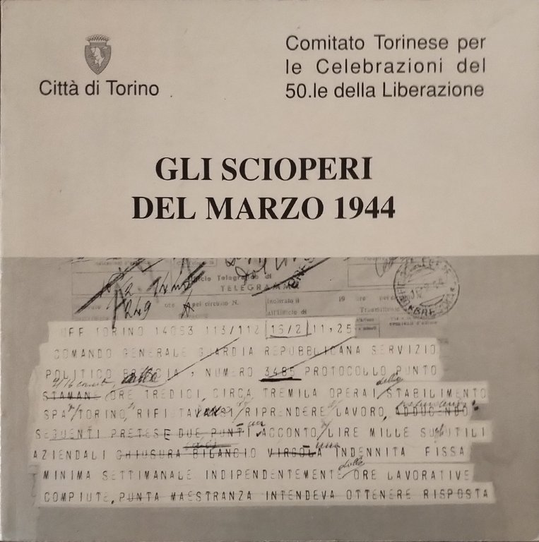 Gli scioperi del marzo 1944 Comitato torinese per le celebrazioni … | Immagine Gallery 2